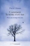 Un homme devenu sourd à la nature (David Abram)
