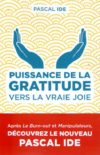 (Français) Puissance de la gratitude. Vers la vraie joie