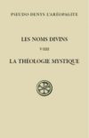 Pseudo-Denys l'Aréopagite, Les noms divins et La théologie mystique (recension)