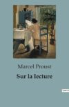 La lecture selon Proust, un acte seulement subjectif ?