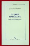 De La joie spacieuse en particulier et de Jean-Louis Chrétien en général