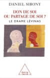 Le juste don de soi selon Daniel Sibony, critique de Levinas