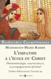 L’empathie à l'école du Christ : phénoménologie, neurosciences, accompagnement spirituel, préf. E. Durand o.p. (recension)