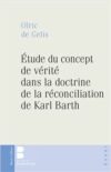 Veritas, existentia Christi. Étude du concept de vérité dans la Dogmatique ecclésiale de Karl Barth (recension)